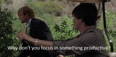 why don't you focus on something productive gif