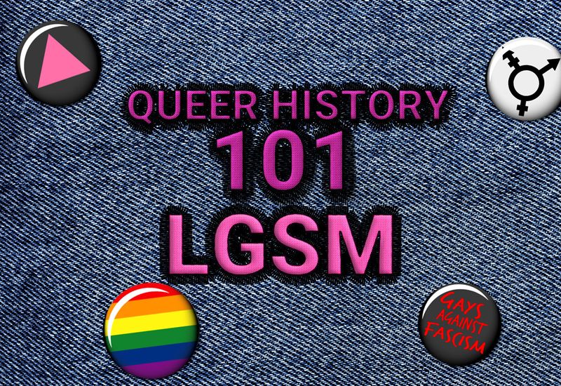 Queer History 101: Lesbians and Gays Support the Miners